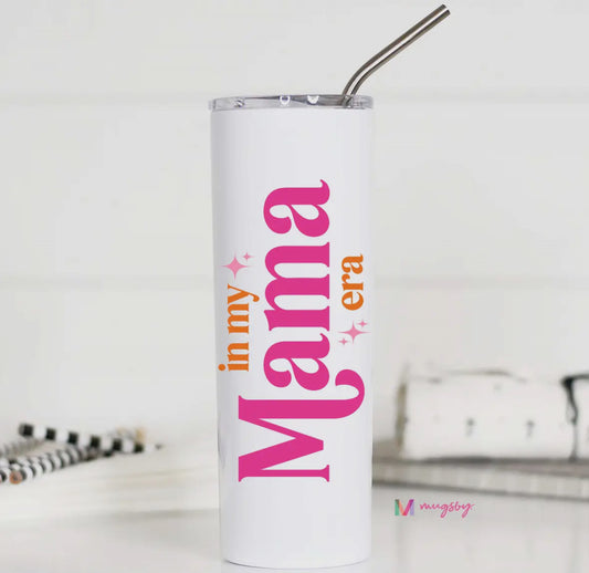In My Mama Era Tall Tumbler
